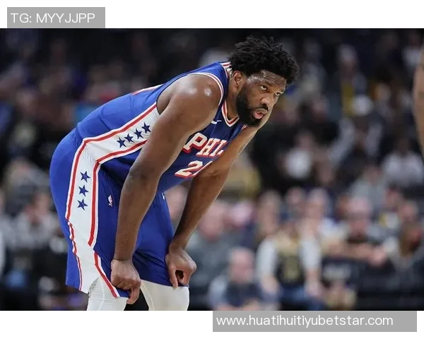 纳斯称赞恩比德表现出色关注赛后身体反应成新焦点